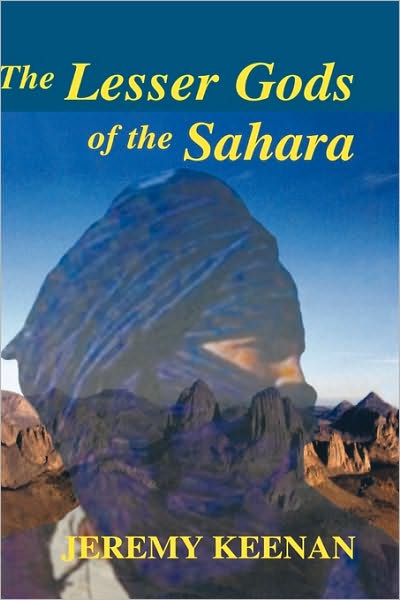 Cover for Jeremy Keenan · The Lesser Gods of the Sahara: Social Change and Indigenous Rights (Hardcover Book) (2004)