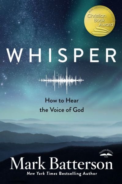 Whisper: How to Hear the Voice of God - Mark Batterson - Books - Multnomah Press - 9780735291102 - March 17, 2020