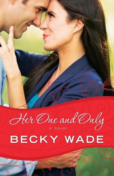 Cover for Becky Wade · Her One and Only (Paperback Book) (2016)