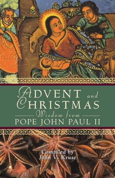 Cover for John Paul II · Advent and Christmas Wisdom from Pope John Paul Ii: Daily Scripture and Prayers Together with Pope John Paul Ii's Own Words (Paperback Book) (2006)