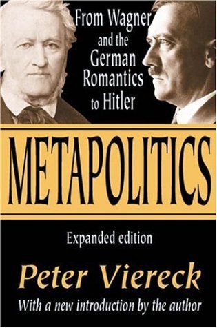 Cover for Peter Viereck · Metapolitics: From Wagner and the German Romantics to Hitler (Paperback Book) (2003)