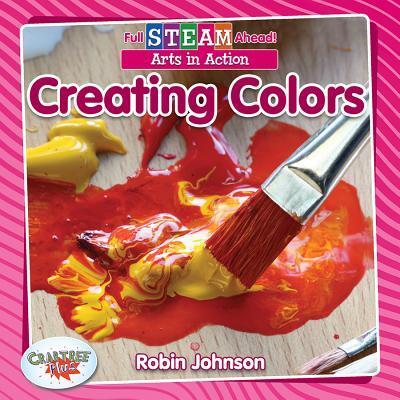 Cover for Robin Johnson · Creating Colors (Hardcover Book) (2019)