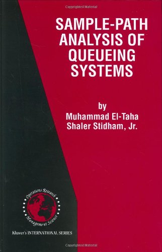 Sample-Path Analysis of Queueing Systems - International Series in Operations Research & Management Science - Muhammad El-Taha - Bøger - Springer - 9780792382102 - 31. august 1998