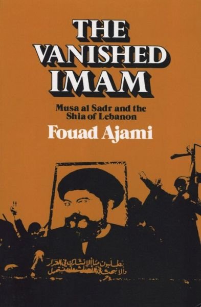 Cover for Fouad Ajami · The Vanished Imam: Musa al Sadr and the Shia of Lebanon (Innbunden bok) (1986)