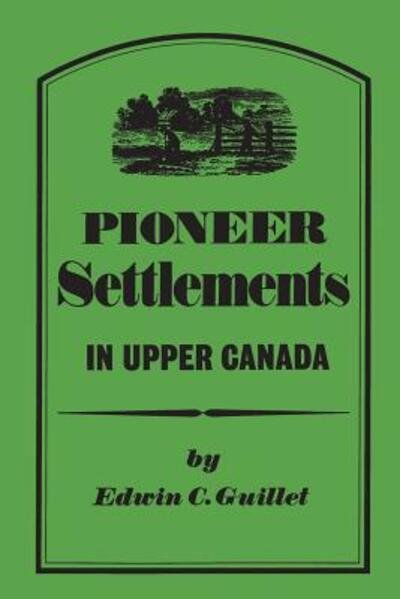 Cover for Edwin C. Guillet · Pioneer Settlements in Upper Canada (Paperback Bog) [New edition] (1969)