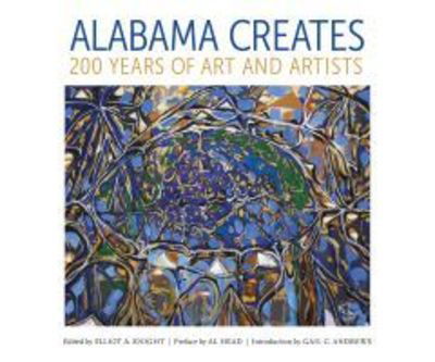Cover for Alabama Creates: 200 Years of Art and Artists (Hardcover Book) (2019)