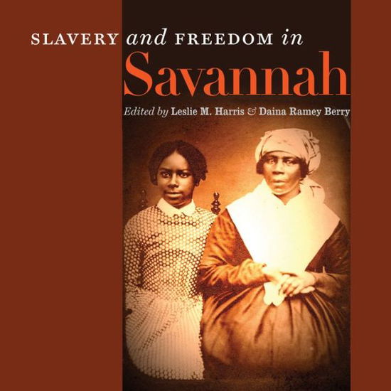 Cover for Leslie M Harris · Slavery and Freedom in Savannah (Paperback Book) (2014)