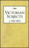 Cover for J. Hillis Miller · Victorian Subjects (Inbunden Bok) (1990)