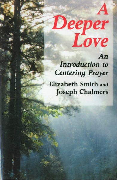 Cover for Elizabeth Smith · Deeper Love: An Introduction to Centering Prayer (Paperback Book) (1999)