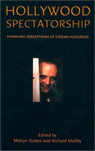 Cover for Stokes Melvyn · Hollywood Spectatorship - Changing Perceptions of Cinema Audiences (N/A) [2001 Ed. edition] (2001)