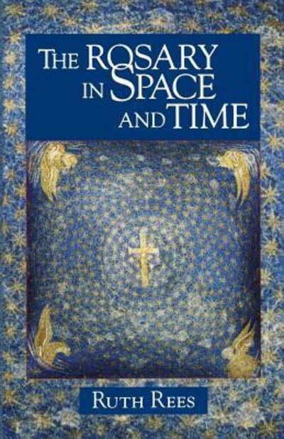 Cover for Ruth Rees · The Rosary in Space and Time (Paperback Bog) (2004)