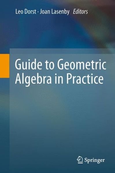 Cover for Leo Dorst · Guide to Geometric Algebra in Practice (Inbunden Bok) (2011)