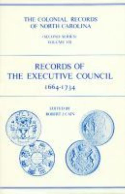 Cover for The Colonial Records of North Carolina, Volume 7: Records of the Executive Council, 1664-1734 (Hardcover Book) (1984)