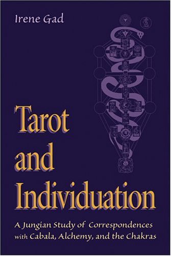 Cover for Gad, Irene (Irene Gad) · Tarot and Individuation: A Jungian Study of Correspondences with Cabala Alchemy and the Chakras (Paperback Book) (2004)