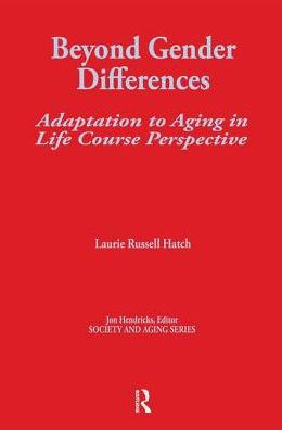 Cover for Laurie Russell Hatch · Beyond Gender Differences: Adaptation to Aging in Life Course Perspective - Society and Aging Series (Hardcover Book) (2000)