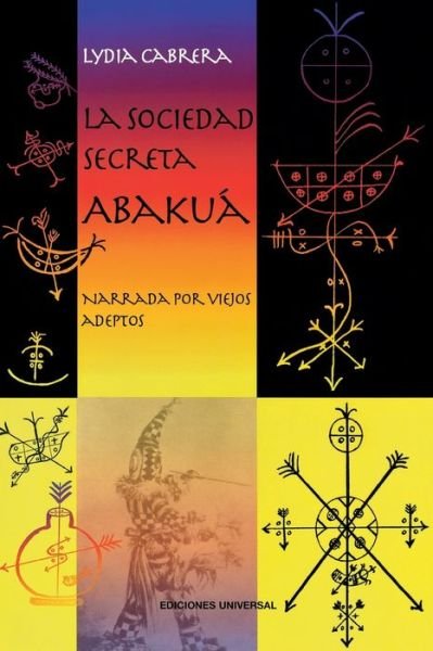 Cover for Lydia Cabrera · LA Sociedad Secreta Abakua (Hardcover Book) (2020)