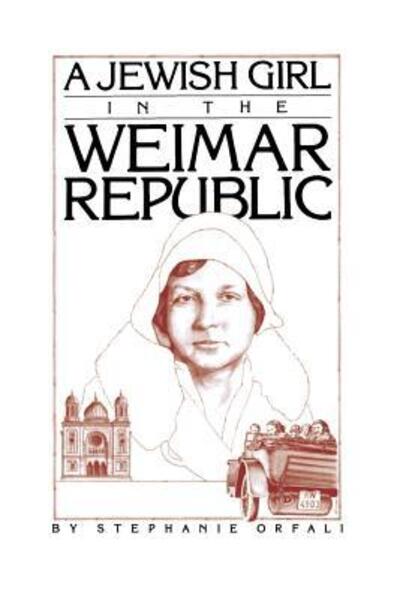 Cover for Stephanie Orfali · A Jewish girl in the Weimar Republic (Book) (1993)