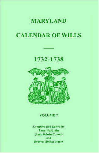 Cover for Jane Baldwin Cotton · Maryland Calendar of Wills, Volume 7: 1732-1738 (Paperback Book) (2009)