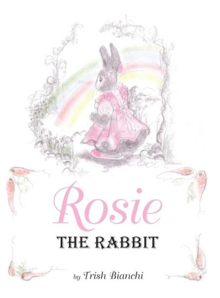Cover for Trish Bianchi · Rosie the Rabbit (Hardcover Book) (2019)