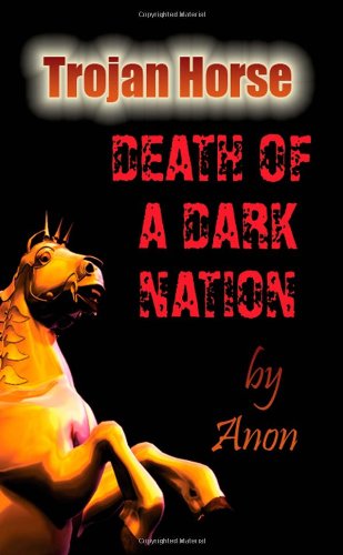 Cover for Anon · Trojan Horse: Death of a Dark Nation (Paperback Book) [1st edition] (2009)