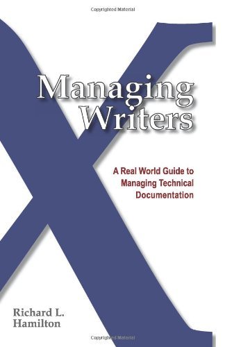 Cover for Richard L. Hamilton · Managing Writers: a Real World Guide to Managing Technical Documentation (Paperback Book) [1st edition] (2009)