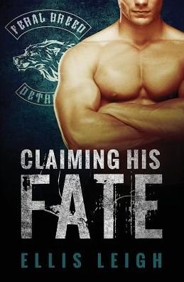 Cover for Ellis Leigh · Claiming His Fate (Paperback Book) (2014)