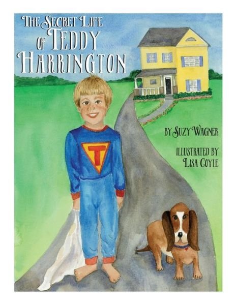 Cover for Suzy C Wagner · The Secret Life of Teddy Harrington (Paperback Book) (2015)