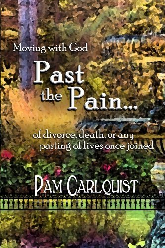Cover for Pam Carlquist · Moving with God Past the Pain... of Divorce, Death or Any Parting of Lives Once Joined (Paperback Book) (2013)