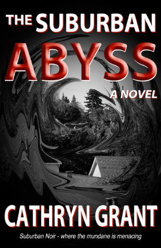 Cover for Cathryn Grant · The Suburban Abyss (Paperback Book) (2013)