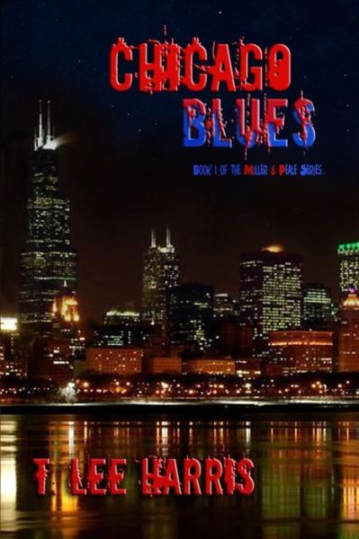 Cover for T. Lee Harris · Chicago Blues (The Miller &amp; Peale Series) (Volume 1) (Paperback Bog) (2013)