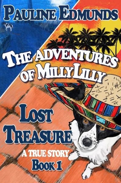 Cover for Ms Pauline Edmunds · Lost Treasure    the Aventures of Millylilly Book 1 (The Adventures of Millylilly) (Volume 1) (Paperback Bog) (2015)