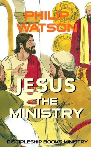 Cover for Philip Watson · Jesus The Ministry (Paperback Bog) (2015)