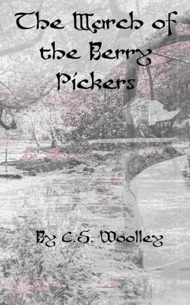 Cover for C S Woolley · The March of the Berry Pickers : A British Victorian Cozy Mystery (Paperback Book) (2021)