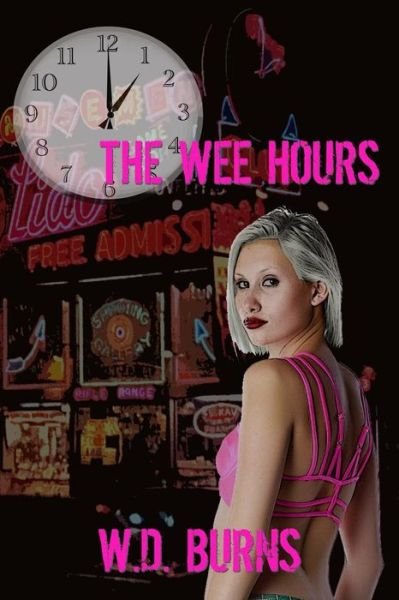 Cover for W D Burns · The Wee Hours (Paperback Book) (2015)
