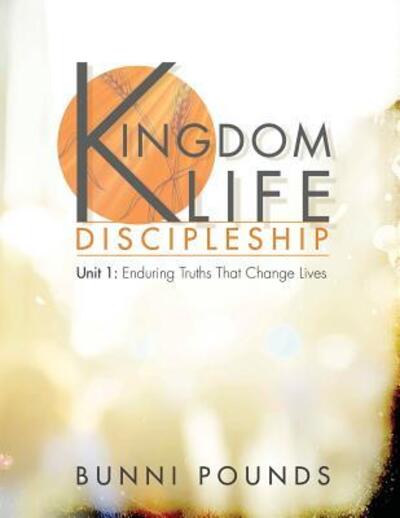 Cover for Bunni Pounds · Kingdom Life Discipleship Unit 1 (Paperback Book) (2015)