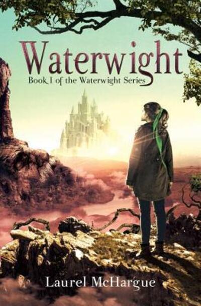 Cover for Laurel McHargue · Waterwight: Book 1 of the Waterwight Series - Waterwight (Paperback Book) (2016)