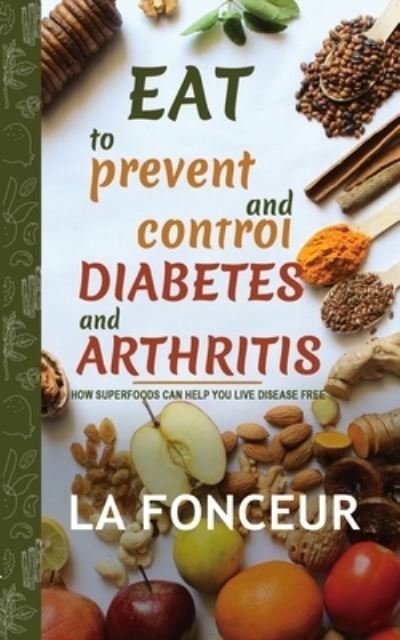 Cover for La Fonceur · Eat to Prevent and Control Diabetes and Arthritis (Paperback Bog) (2024)