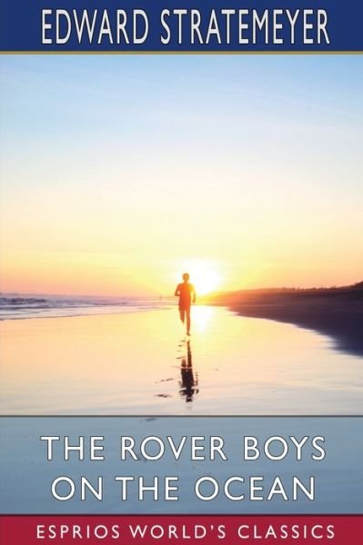 Cover for Edward Stratemeyer · The Rover Boys on the Ocean (Esprios Classics) (Paperback Book) (2024)