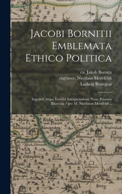 Cover for Jakob Ca 1560-1625 Bornitz · Jacobi Bornitii Emblemata Ethico Politica (Hardcover Book) (2021)
