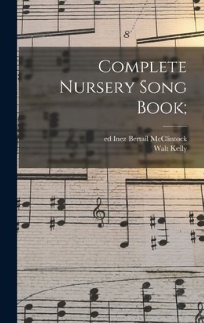 Cover for Walt Kelly · Complete Nursery Song Book; (Hardcover bog) (2021)