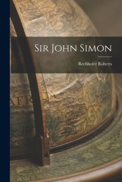 Cover for Rechhofer Roberts · Sir John Simon (Pocketbok) (2021)