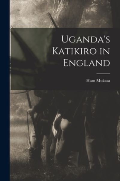 Cover for Ham Mukasa · Uganda's Katikiro in England (Book) (2022)