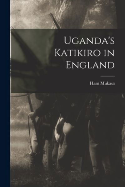 Cover for Ham Mukasa · Uganda's Katikiro in England (Buch) (2022)