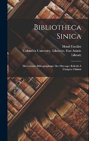 Bibliotheca Sinica - Henri Cordier - Bücher - Creative Media Partners, LLC - 9781016562102 - 27. Oktober 2022