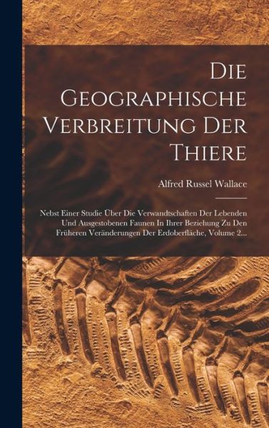 Cover for Alfred Russel Wallace · Die Geographische Verbreitung der Thiere (Buch) (2022)