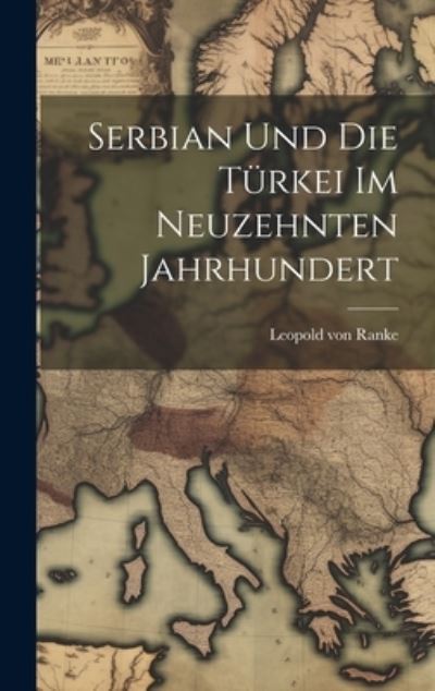 Cover for Leopold von Ranke · Serbian und Die Türkei Im Neuzehnten Jahrhundert (Bok) (2023)