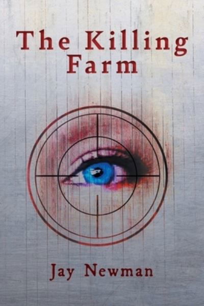 Cover for Jay Newman · Killing Farm (Book) (2022)
