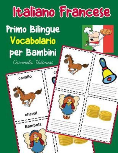 Cover for Carmela Udinesi · Italiano Francese Primo Bilingue Vocabolario per Bambini (Paperback Book) (2019)