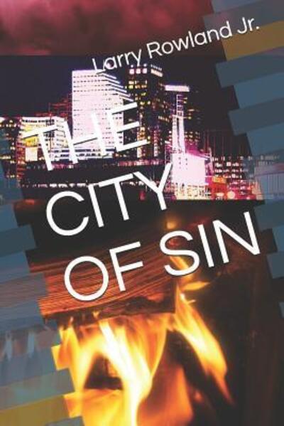 Cover for Larry Rowland Jr · The City of Sin (Paperback Book) (2019)