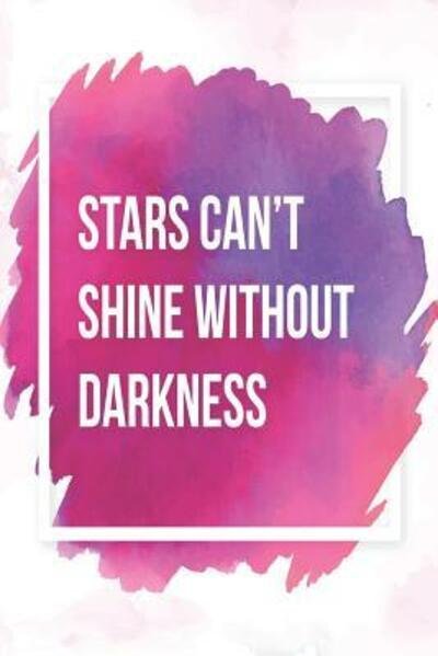 Lucinda Logic · Stars Can't Shine Without Darkness (Paperback Book) (2019)